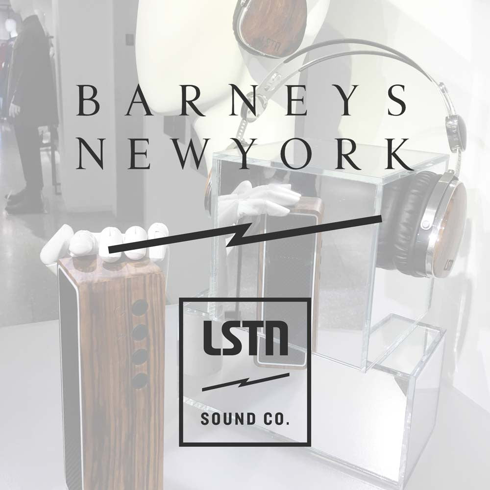 LSTN x Barneys - Available Now